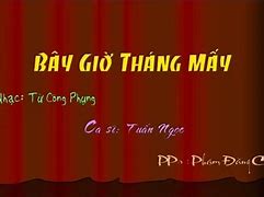 Bây Giờ Tháng Mấy Rồi Hỡi Em