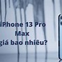 Iphone 13 Pro Max Giá Bao Nhiêu 2024