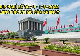 Ngày Mở Cửa Lăng Bác Năm 2022